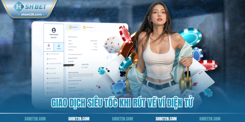Giao dịch siêu tốc khi rút về ví điện tử