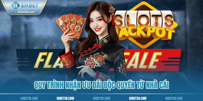 Quy trình nhận ưu đãi độc quyền từ nhà cái